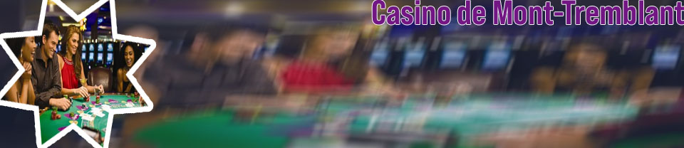Casino tremblant horaire