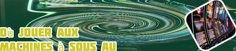 Jouer machine a sous casino