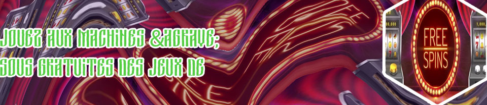 Machine sous gratuit casino